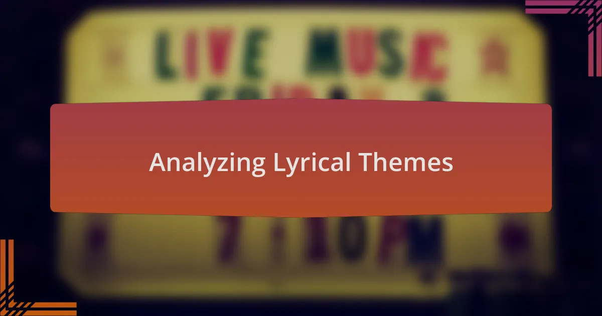 Analyzing Lyrical Themes