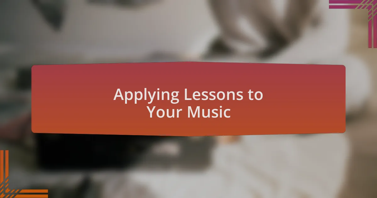 Applying Lessons to Your Music