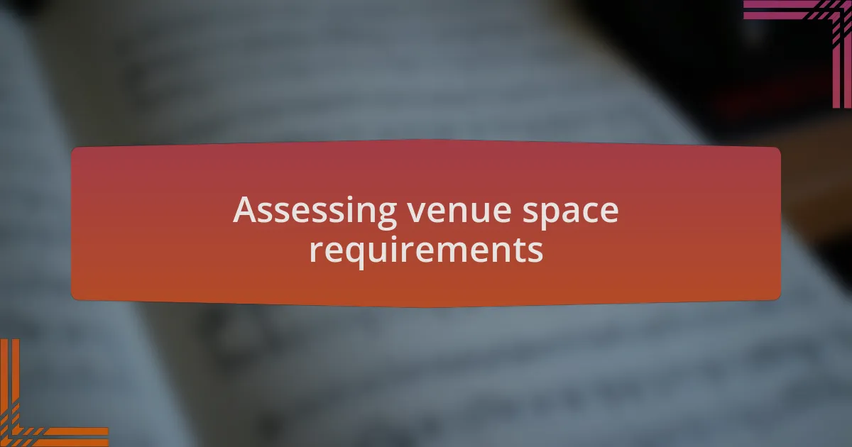 Assessing venue space requirements