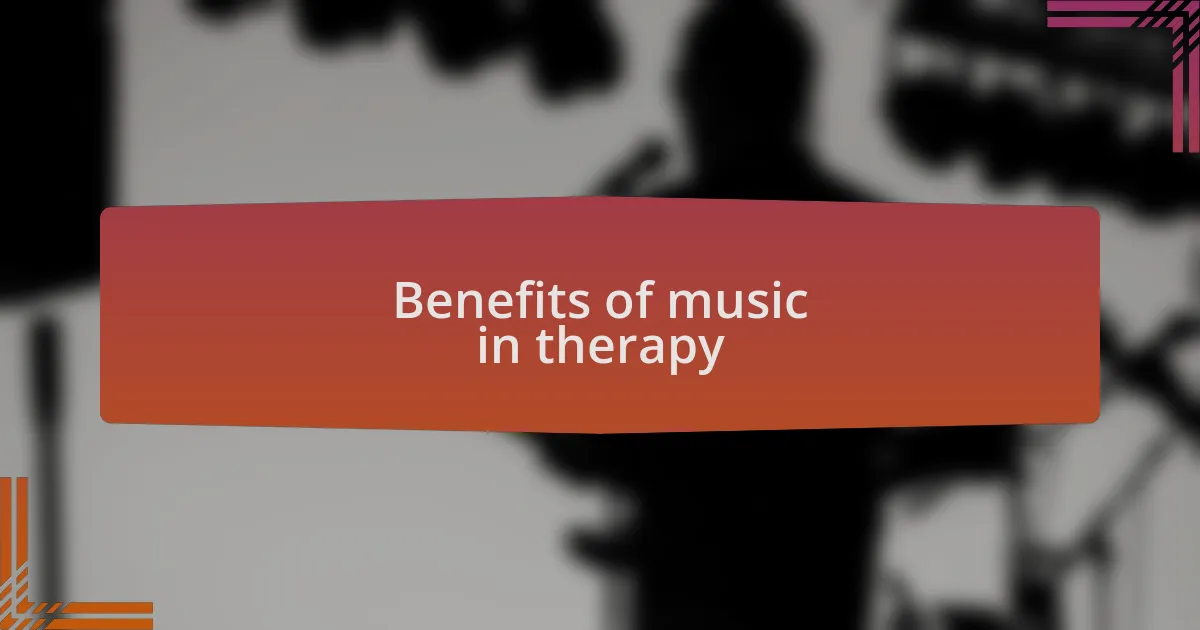 Benefits of music in therapy