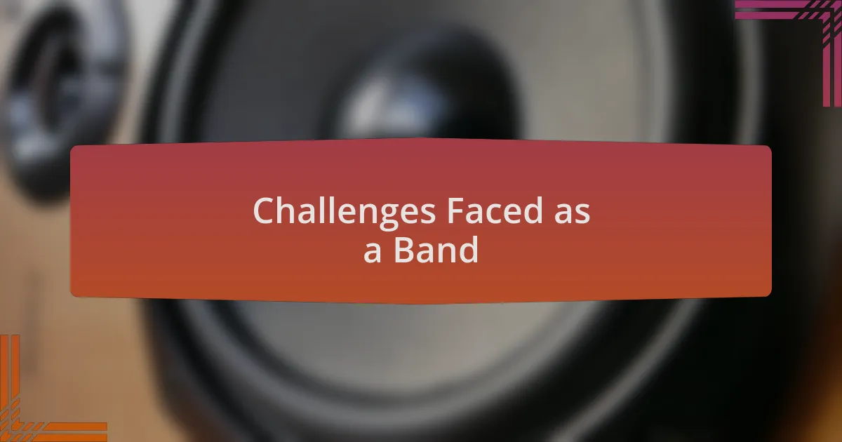 Challenges Faced as a Band