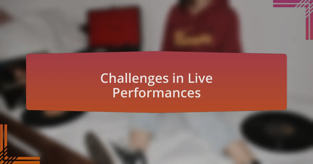 Challenges in Live Performances