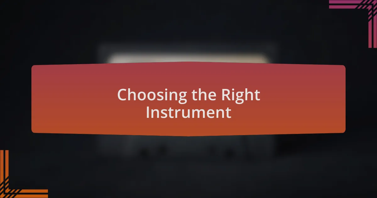 Choosing the Right Instrument