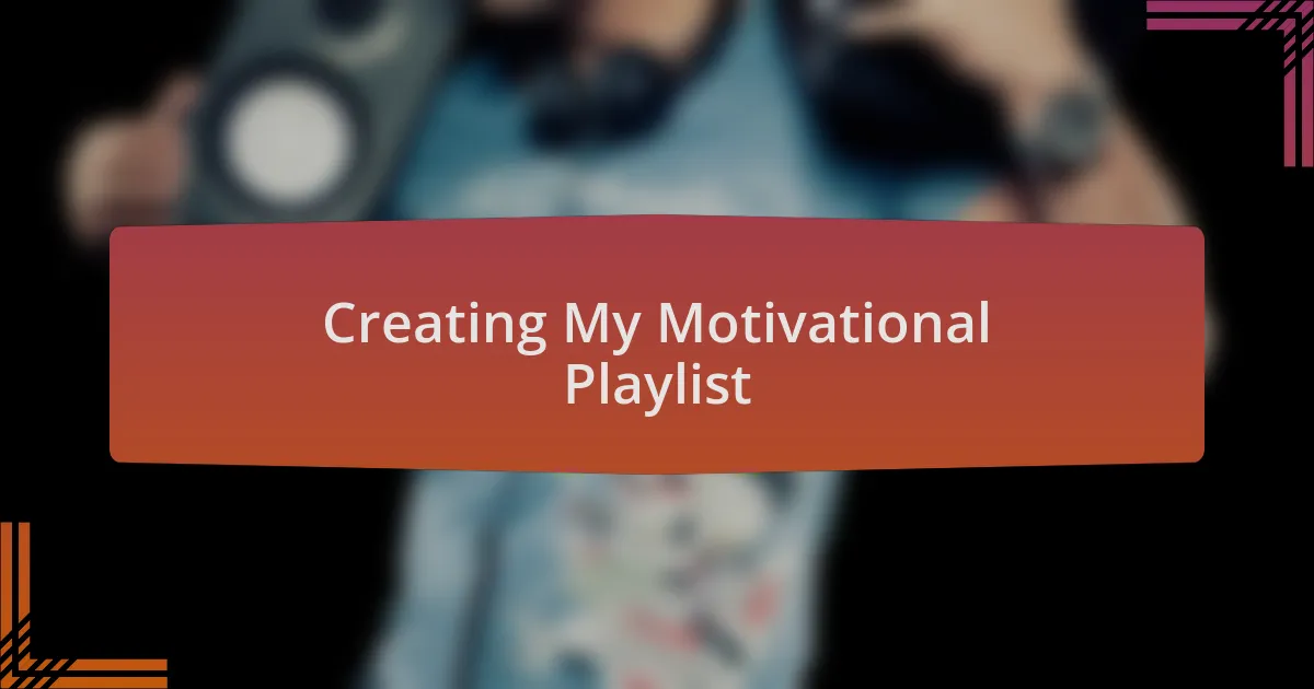 Creating My Motivational Playlist
