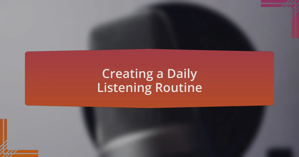 Creating a Daily Listening Routine