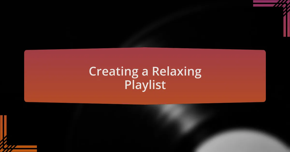 Creating a Relaxing Playlist