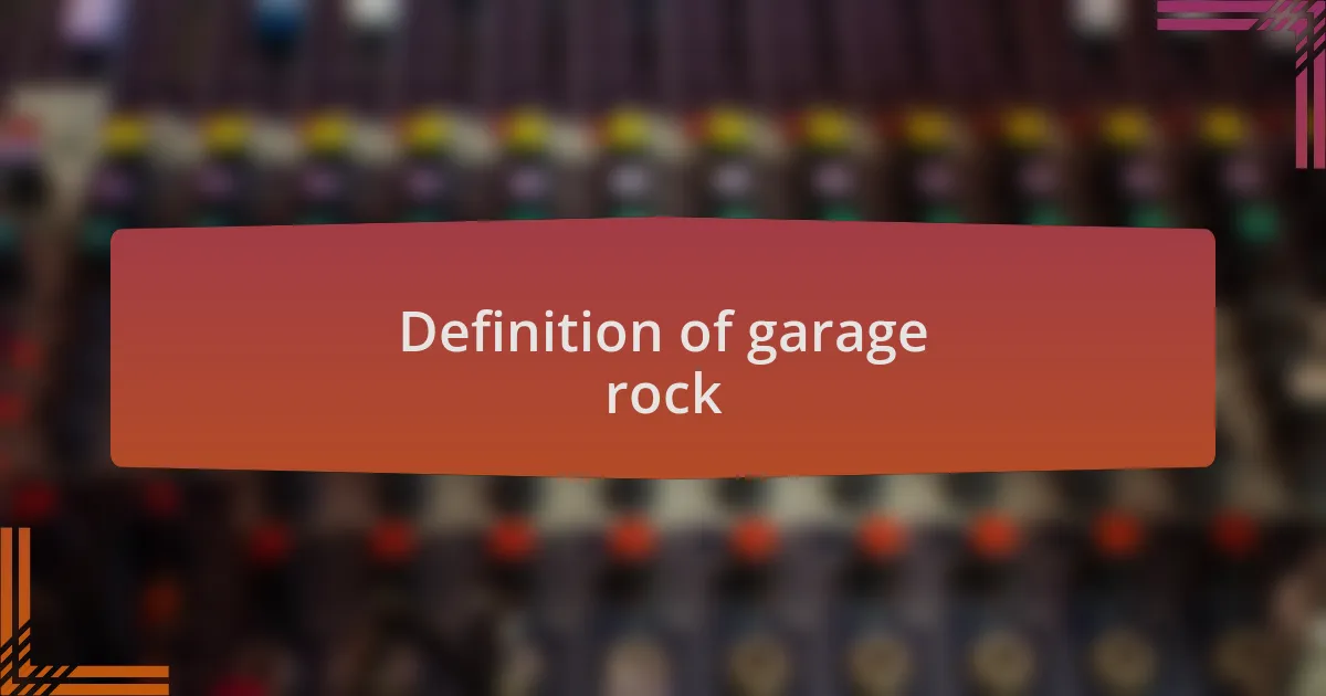 Definition of garage rock
