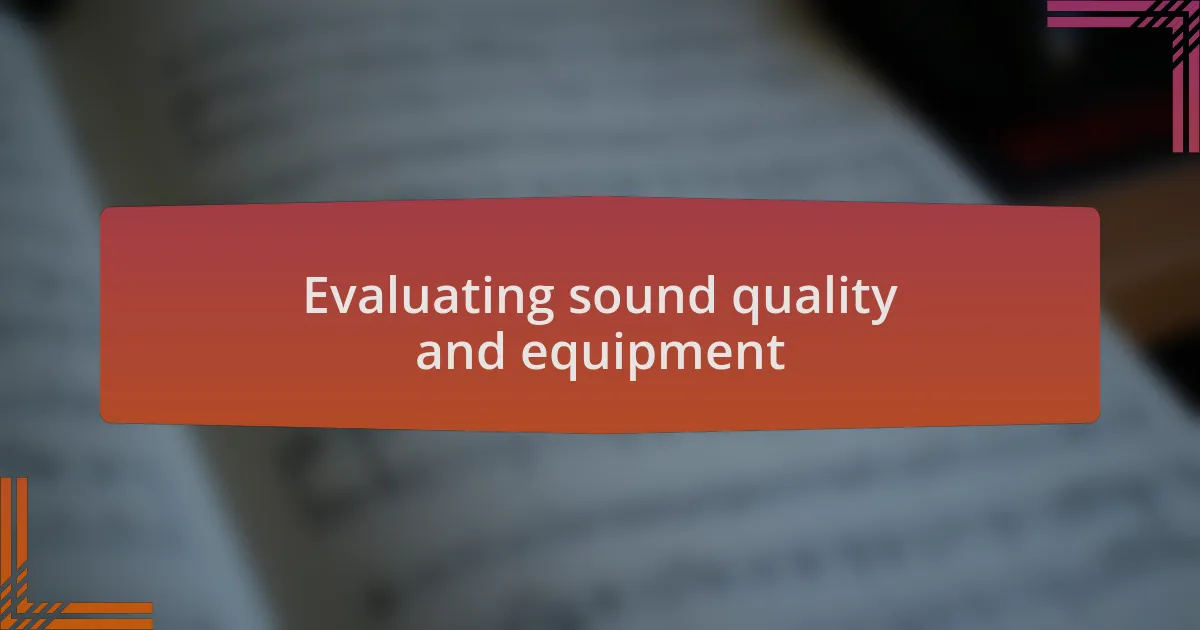 Evaluating sound quality and equipment