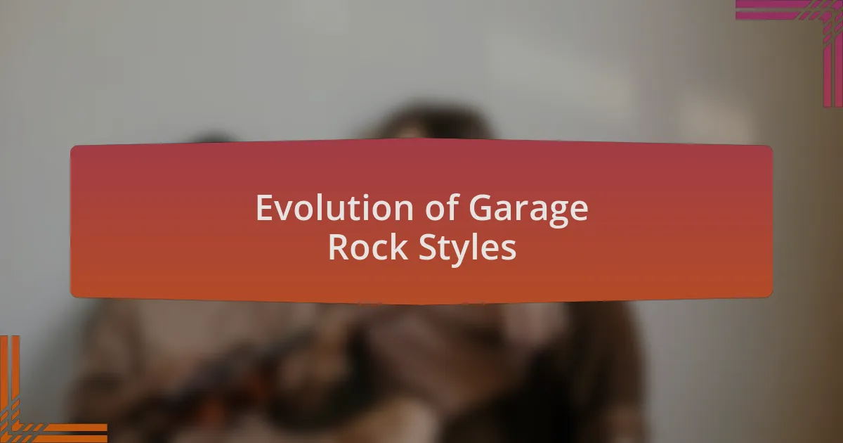 Evolution of Garage Rock Styles