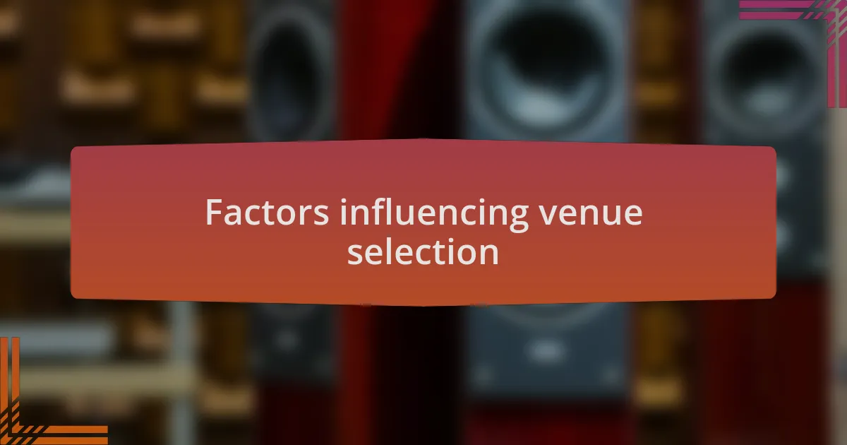 Factors influencing venue selection