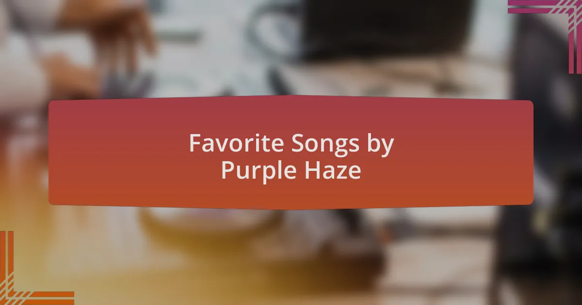 Favorite Songs by Purple Haze