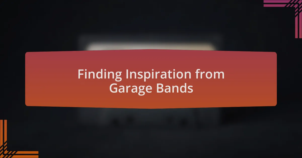 Finding Inspiration from Garage Bands