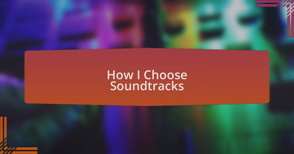 How I Choose Soundtracks