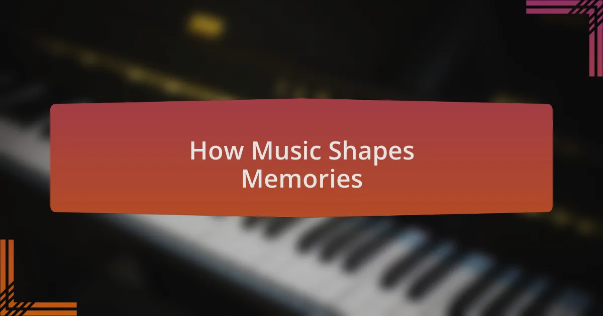 How Music Shapes Memories