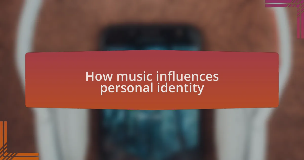 How music influences personal identity