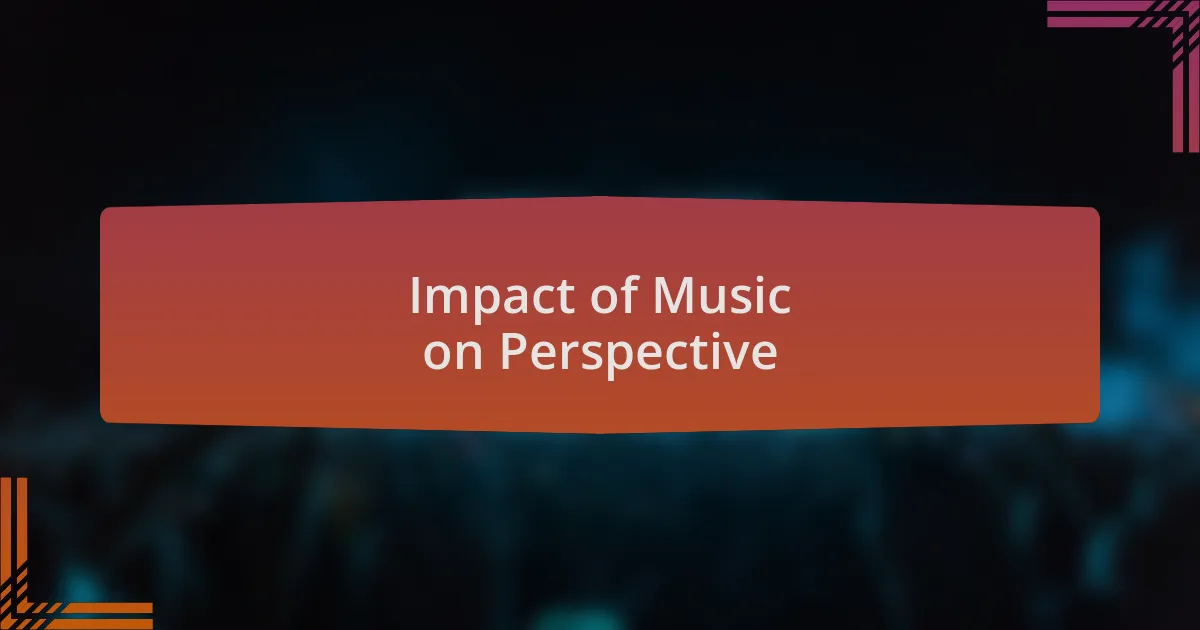 Impact of Music on Perspective