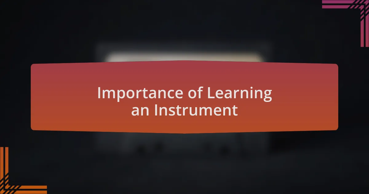 Importance of Learning an Instrument