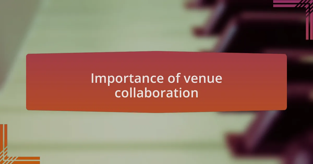 Importance of venue collaboration