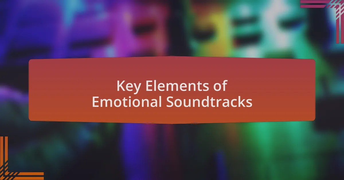 Key Elements of Emotional Soundtracks