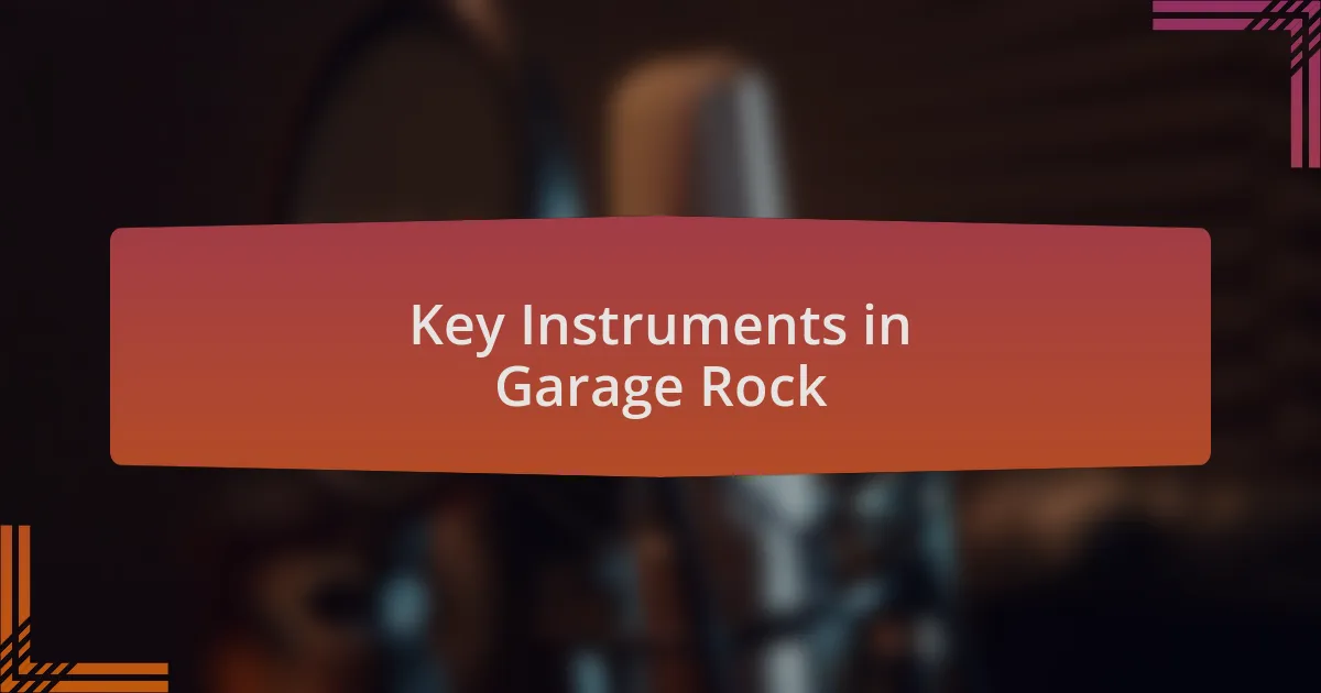 Key Instruments in Garage Rock