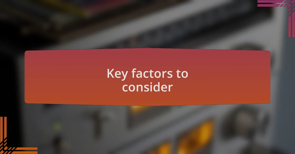 Key factors to consider
