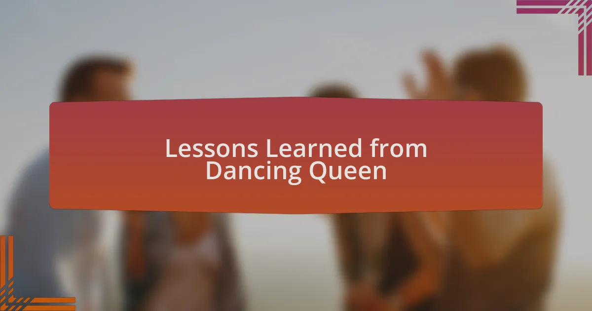Lessons Learned from Dancing Queen
