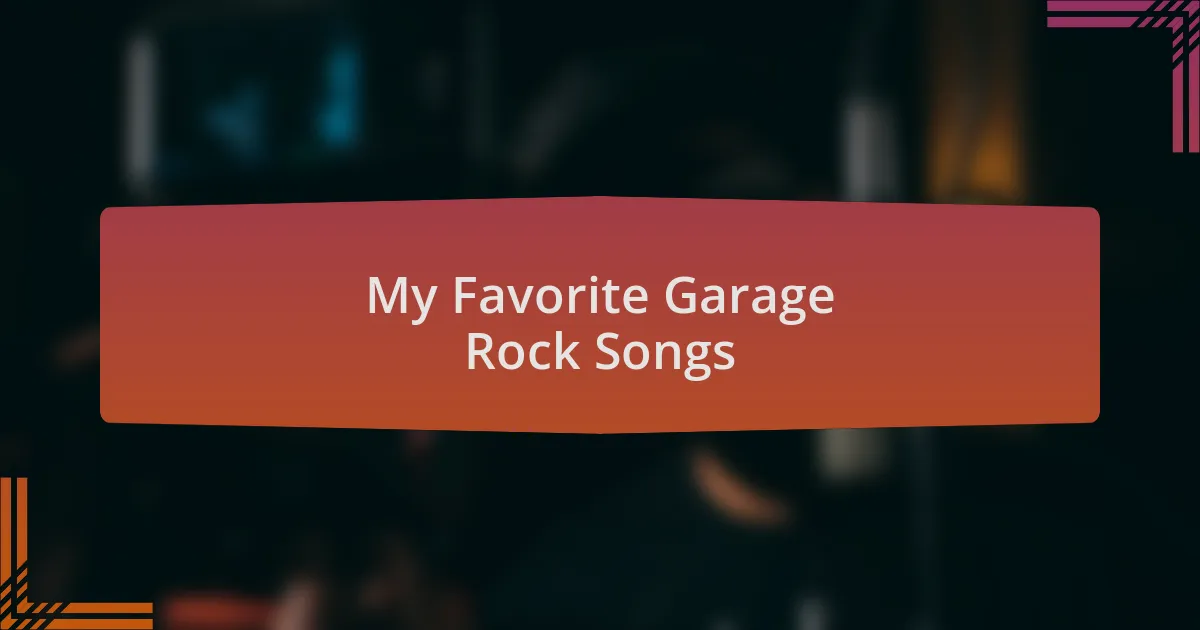 My Favorite Garage Rock Songs