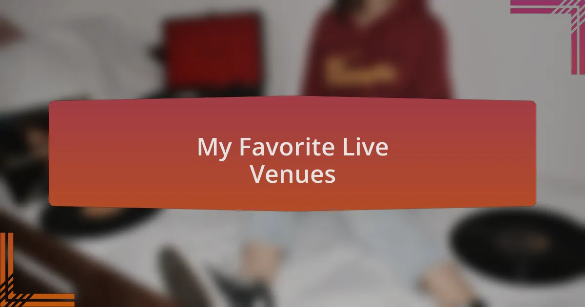 My Favorite Live Venues