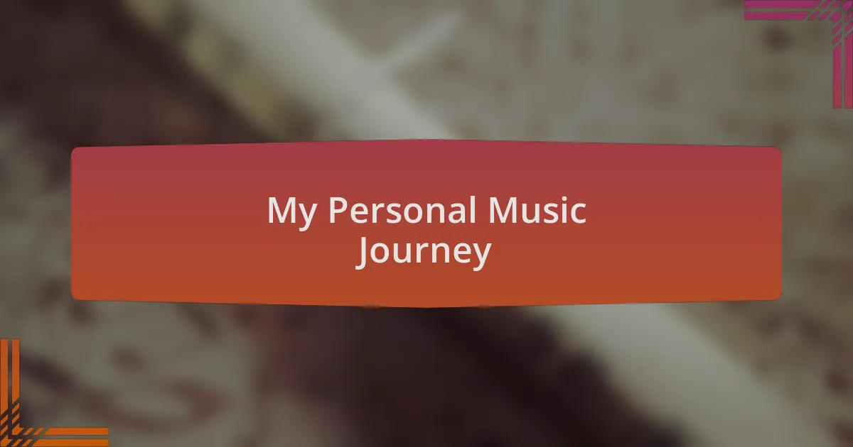 My Personal Music Journey