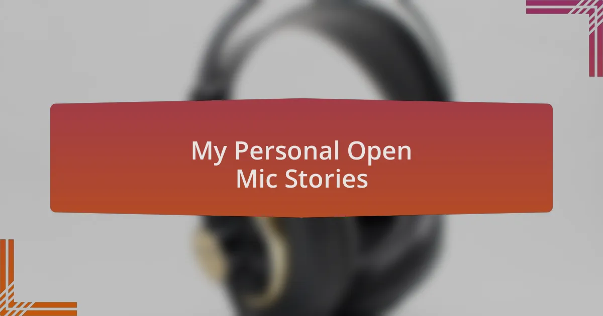 My Personal Open Mic Stories