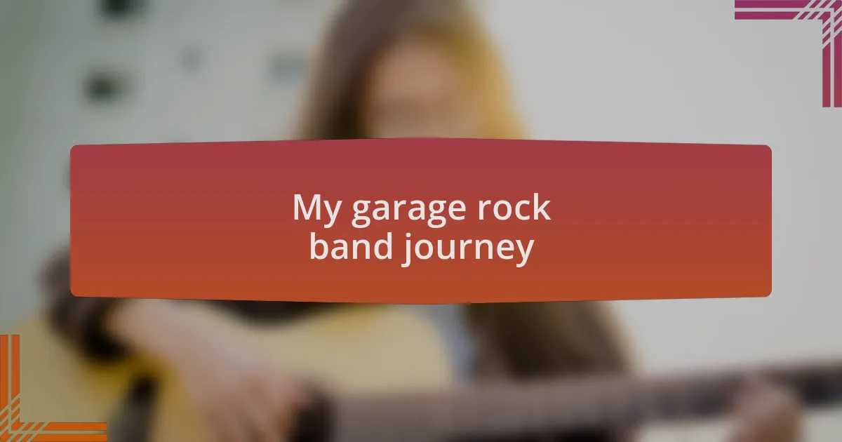 My garage rock band journey