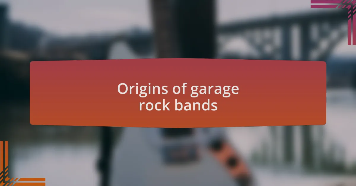 Origins of garage rock bands