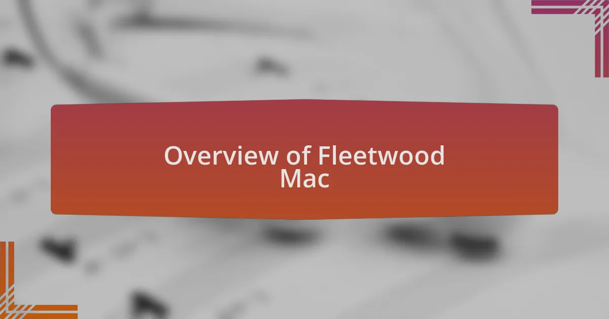 Overview of Fleetwood Mac