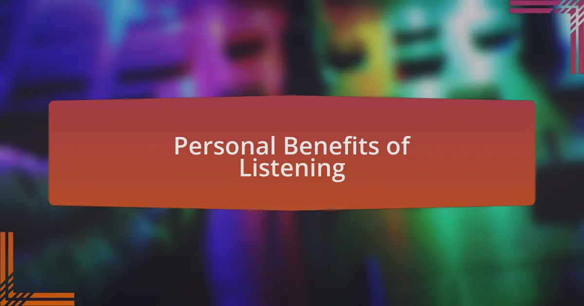 Personal Benefits of Listening