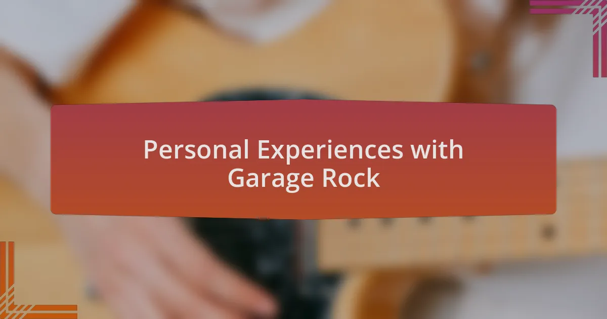 Personal Experiences with Garage Rock
