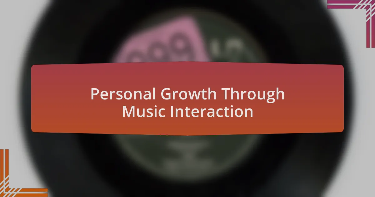 Personal Growth Through Music Interaction
