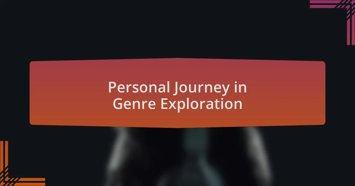 Personal Journey in Genre Exploration