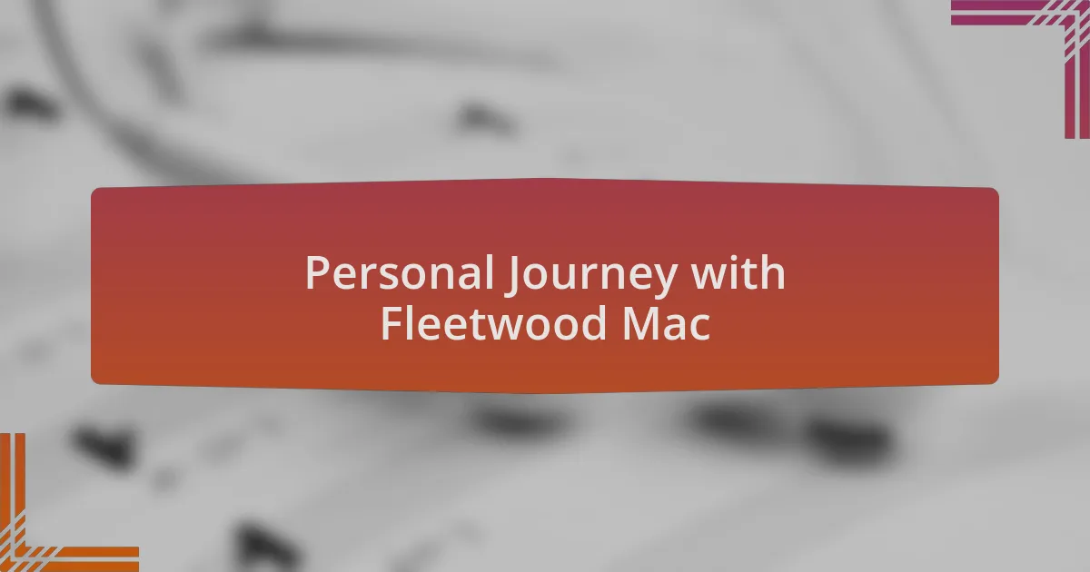 Personal Journey with Fleetwood Mac
