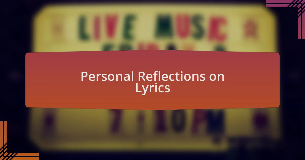 Personal Reflections on Lyrics
