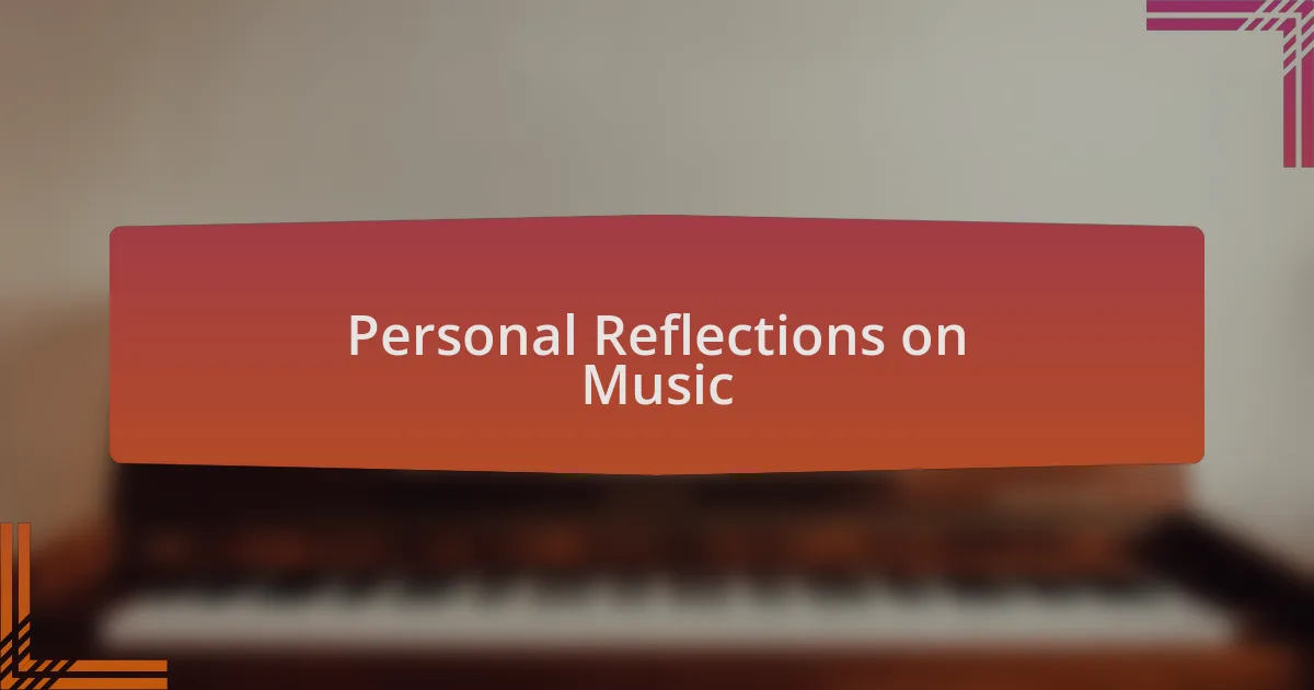 Personal Reflections on Music