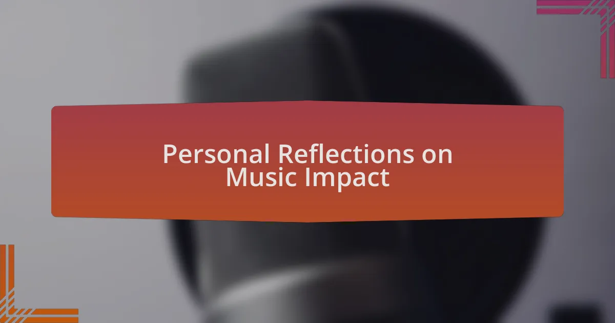 Personal Reflections on Music Impact
