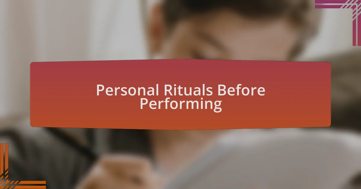Personal Rituals Before Performing