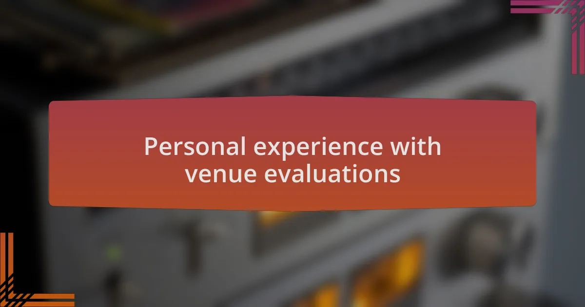 Personal experience with venue evaluations