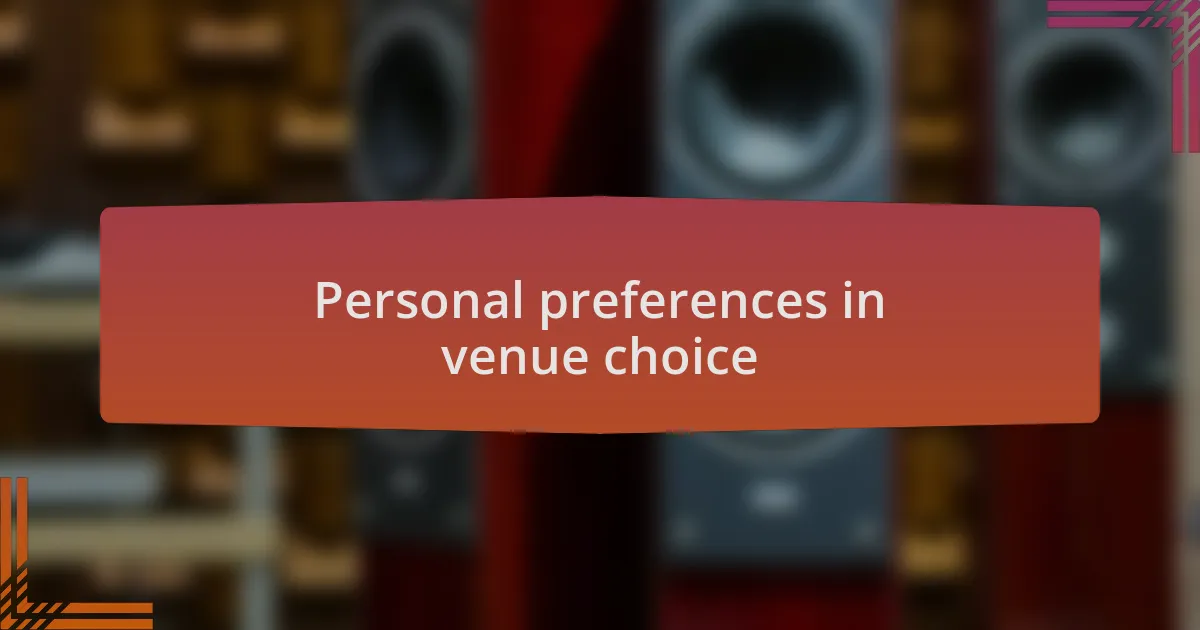 Personal preferences in venue choice