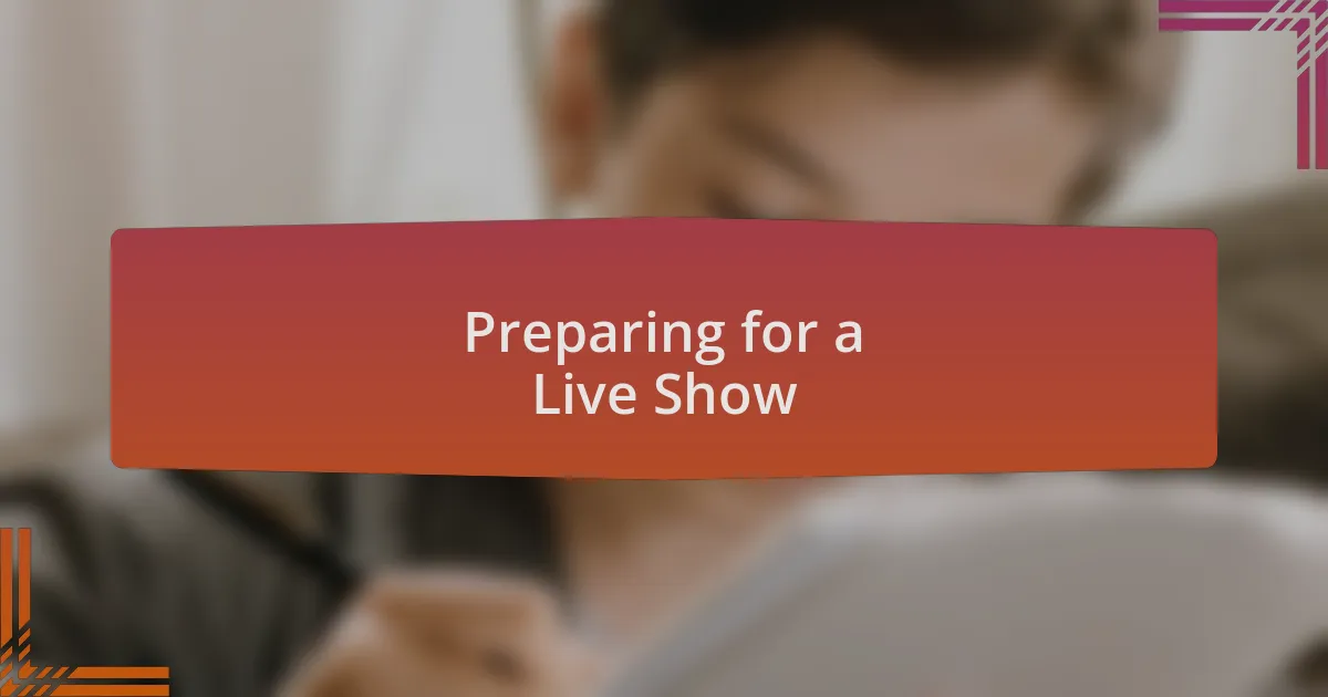Preparing for a Live Show