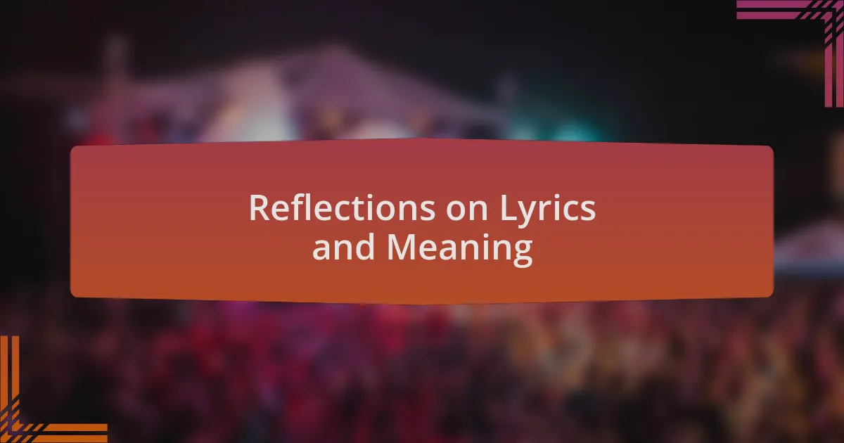 Reflections on Lyrics and Meaning