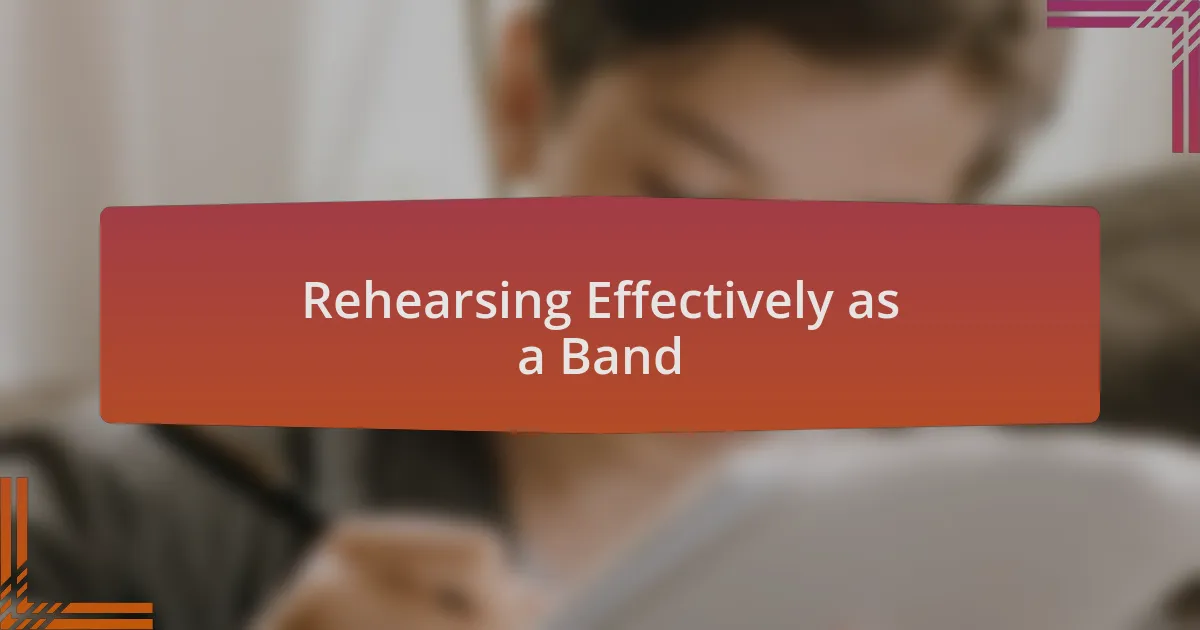 Rehearsing Effectively as a Band