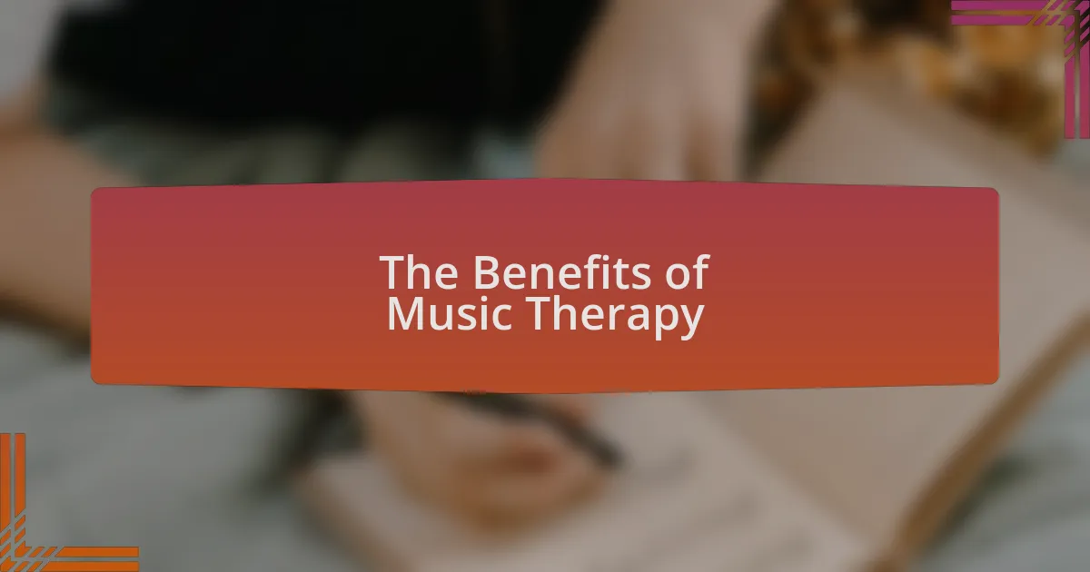 The Benefits of Music Therapy