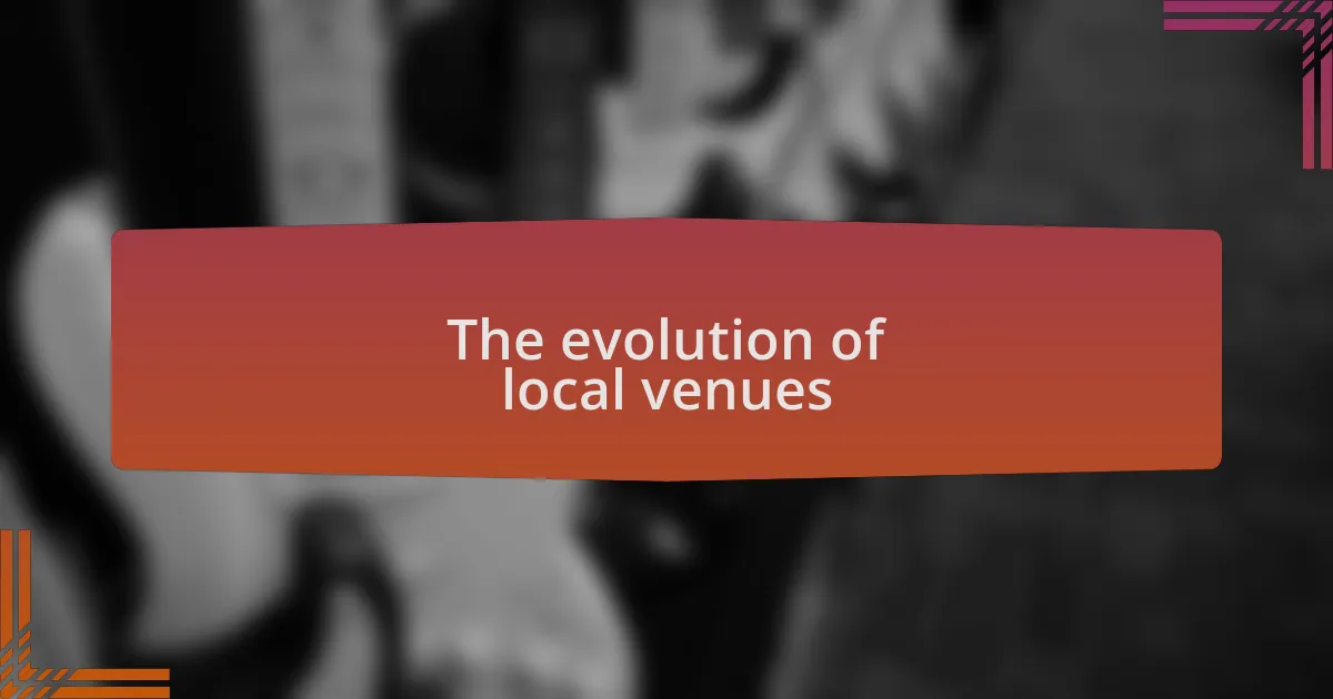 The evolution of local venues