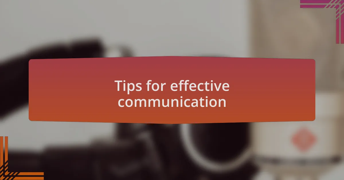 Tips for effective communication